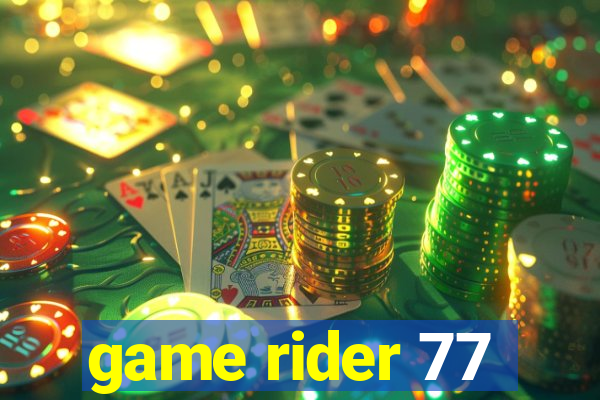 game rider 77